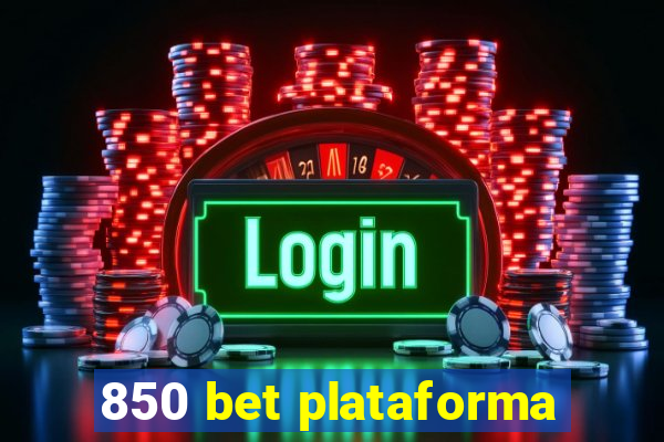 850 bet plataforma